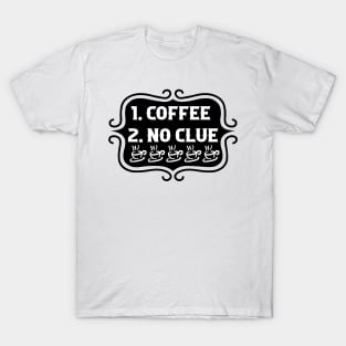 Priorities: 1. Coffee, 2. No Clue - Retro Typography T-Shirt